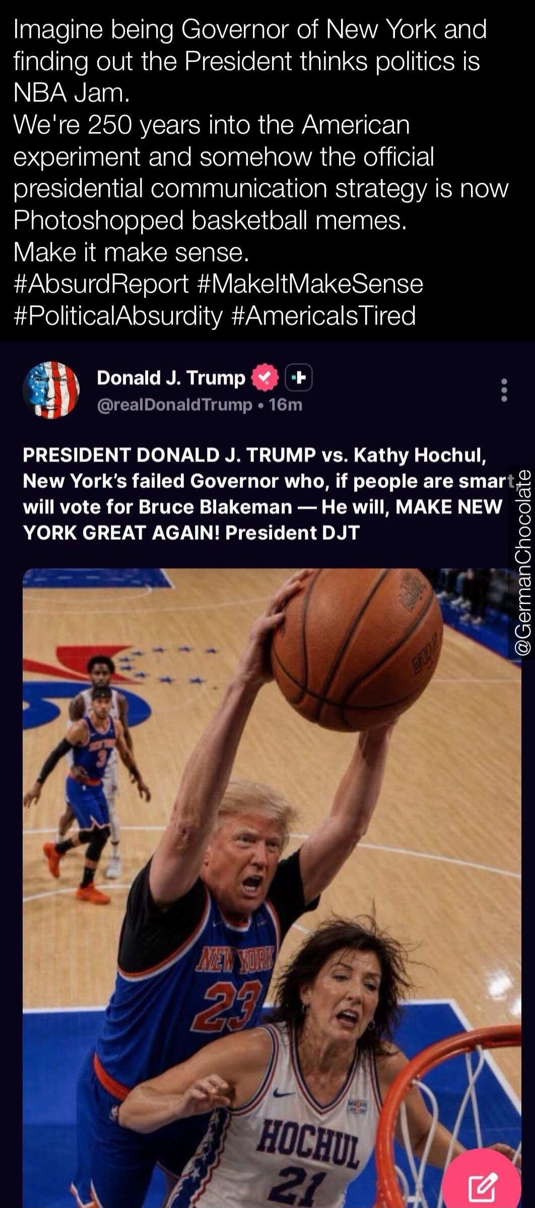 Imagine being Governor of New York and finding out the President thinks politics is NBA Jam. We're 250 years into the American experiment and somehow the official presidential communication strategy is now Photoshopped basketball memes. Make it make sense. PRESIDENT DONALD J. TRUMP vs. Kathy Hochul, New York's failed Governor who, if people are sma