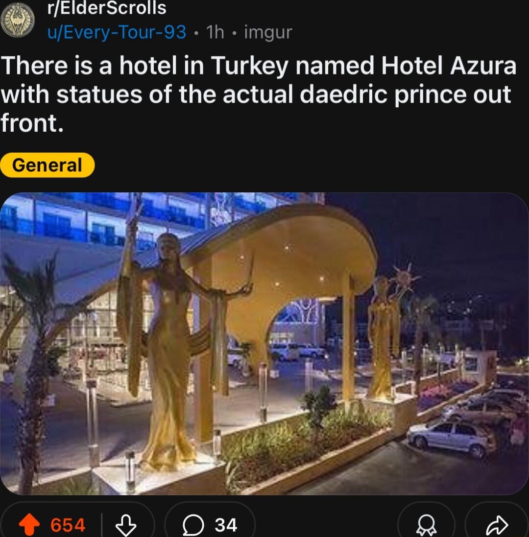 rElderScrolis uEvery Tour 93 1h imgur There is a hotel in Turkey named Hotel Azura with statues of the actual daedric prince out front