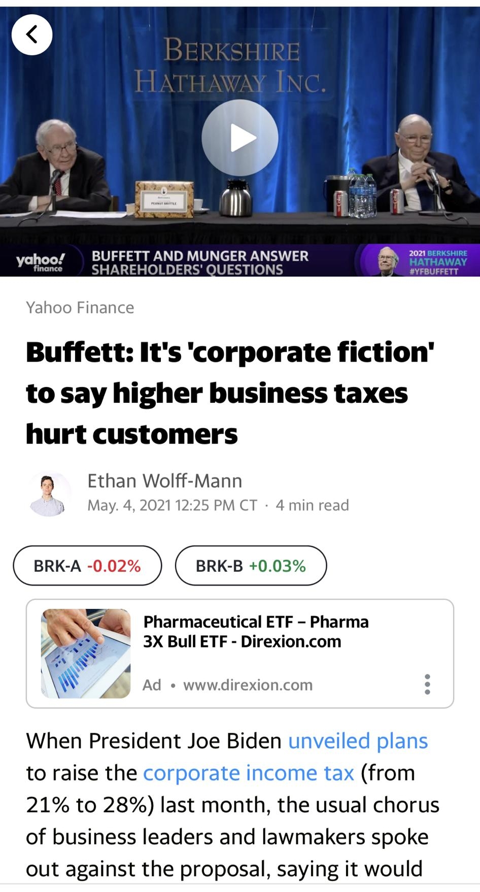 Vi rl III q o yahoo BUFFETT AND MUNGER ANSWER fincmce SHAREHOLDERS QUESTIONS Yahoo Finance Buffett Its corporate fiction to say higher business taxes hurt customers Ethan Wolff Mann May 4 20211225 PM CT 4 min read BRK A 002 BRK B 003 Pharmaceutical ETF Pharma s 3XBull ETF Direxioncom R GV G 4 A Ad wwwdirexioncom e When President Joe Biden to raise the from 21 to 28 last month the usual chorus of b