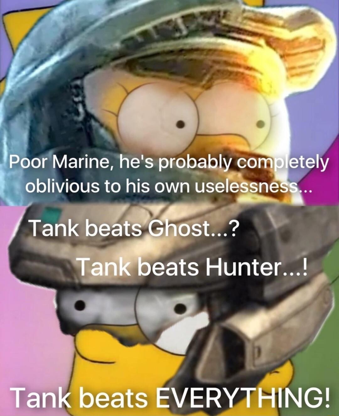 g orMarine hes probably col vious to his own usef sne eats Hunter o q beats EVERYTHING