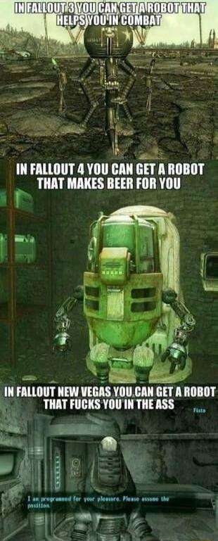 INFA I IN FALLOUT 4 YOU CAN GET A ROBOT THAT MAKES BEER FOR YOU INFALLOUT NEW VEGAS YOUCAN GET A ROBOT 3 THAT FUCKS YOUIN THE ASS 1 am programund for yout plaswrs e the pmrition 2 D Sy M B N
