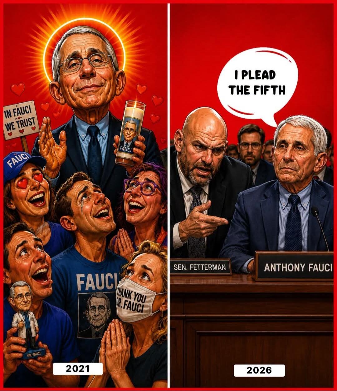 IN FAUCI WE TRUST, FAUCI, THANK YOU DR. FAUCI, I PLEAD THE FIFTH, SEN. FETTERMAN, ANTHONY FAUCI, 2021, 2026