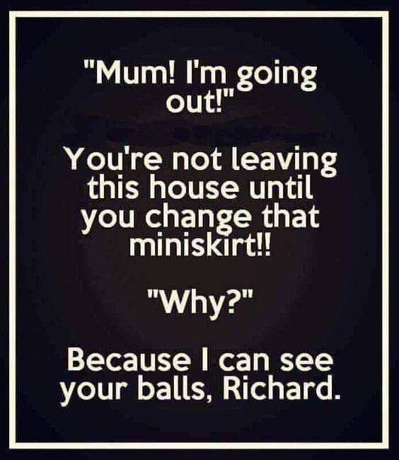 Mum Im going out Youre not leaving LO TR TIVEL HT 141 you change that miniskirt llwhyIl Because can see VLo Lol o 1LE STy T e B