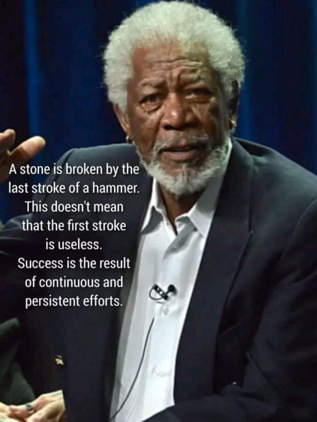 A A stone is broken by the 2 RS ELEN This doesnt mean that the first stroke is useless Success is the result of continuous and persistent efforts