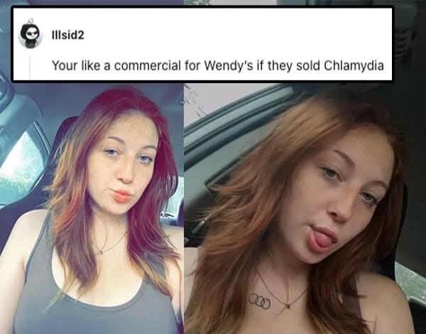 iz Your like a commercial for Wendys if they sold Chiamydia