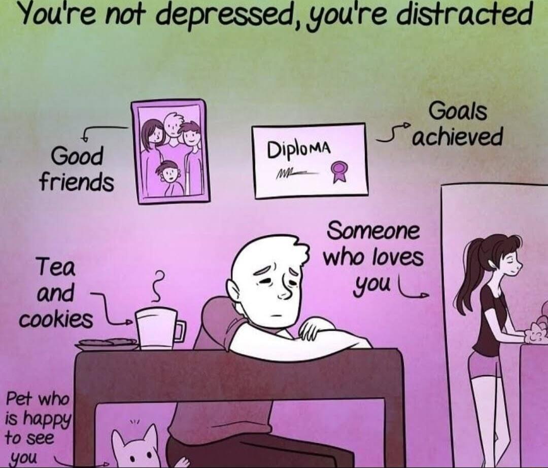 Youre not depressed youre distracted