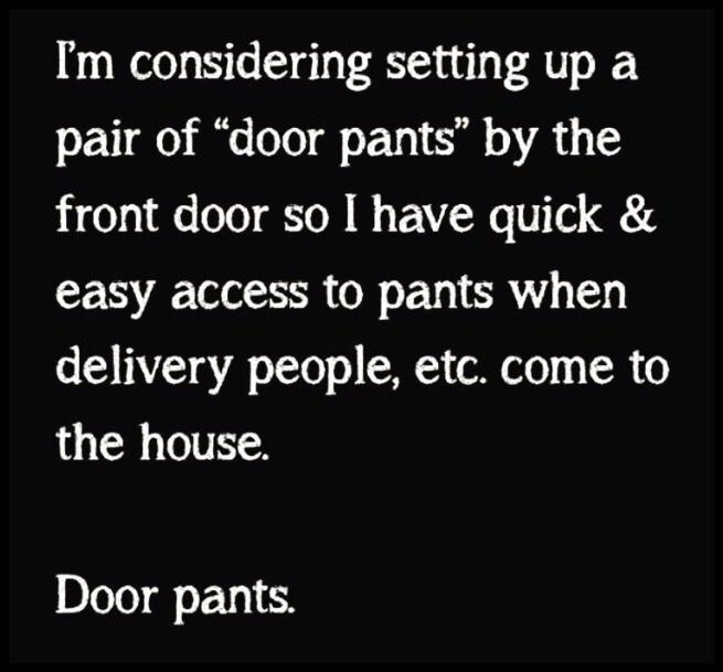 Im considering setting up a pair of door pants by the front door so have quick easy access to pants when delivery people etc come to the house Door pants