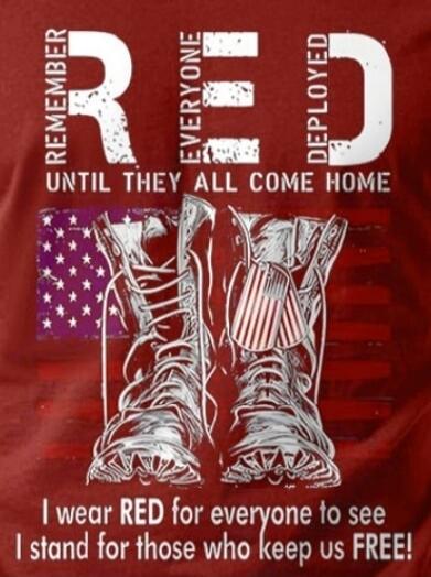 REMEMBER EVERYONE DIED UNTIL THEY ALL COME HOME I wear RED for everyone to see I stand for those who keep us FREE!
