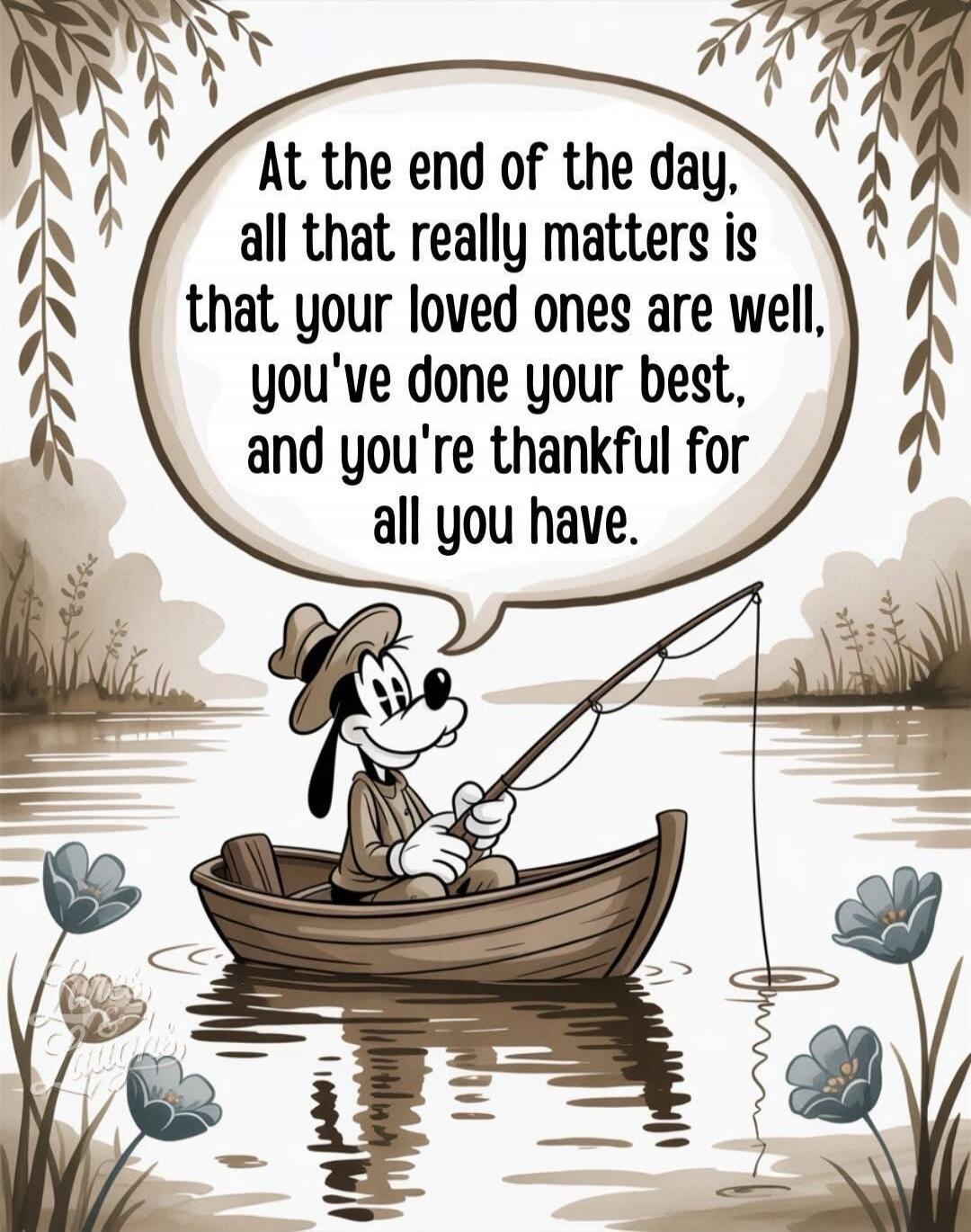 At the end of the day, all that really matters is that your loved ones are well, you've done your best, and you're thankful for all you have.