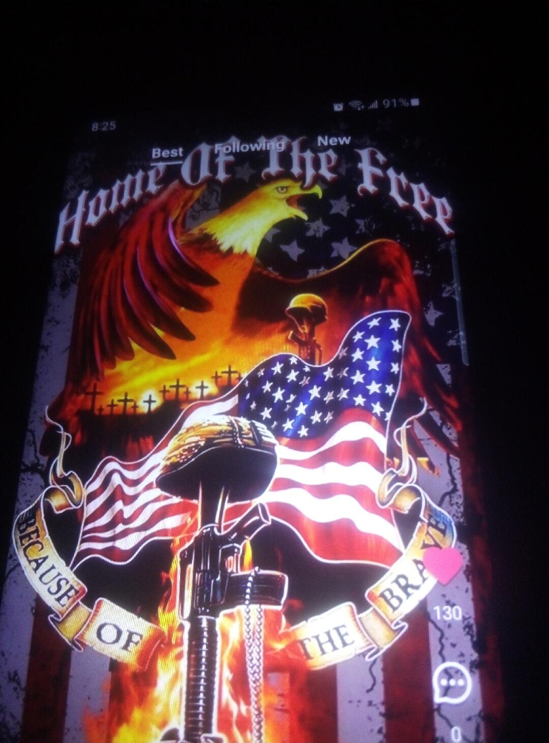 Home Of The Free Because Of The Brave. Best. Following. New. 8:25. 91%. 130. 0.
