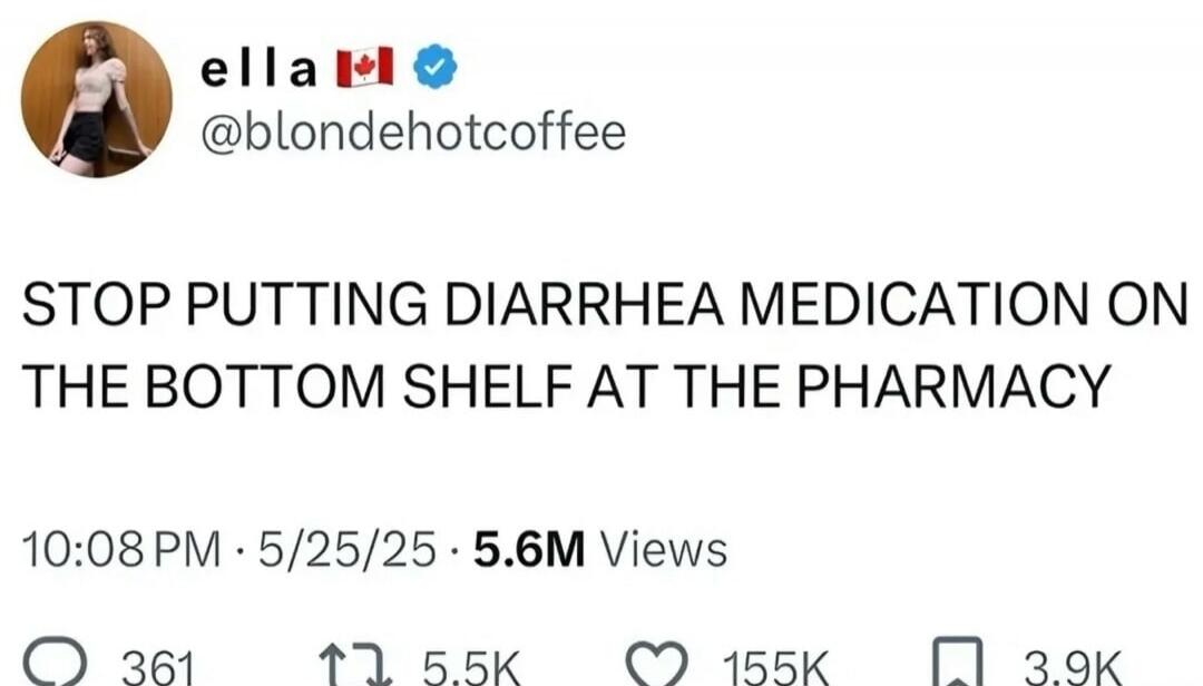 STOP PUTTING DIARRHEA MEDICATION ON THE BOTTOM SHELF AT THE PHARMACY