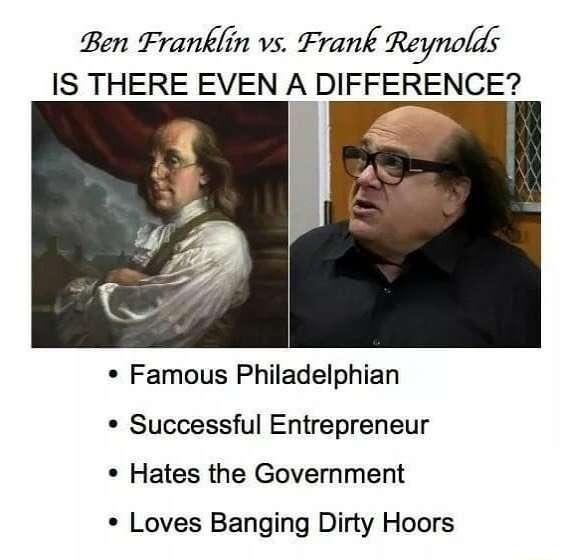 Ben Franklin vs Frank eynofr IS THERE EVEN A DIFFERENCE Famous Philadelphian Successful Entrepreneur Hates the Government Loves Banging Dirty Hoors