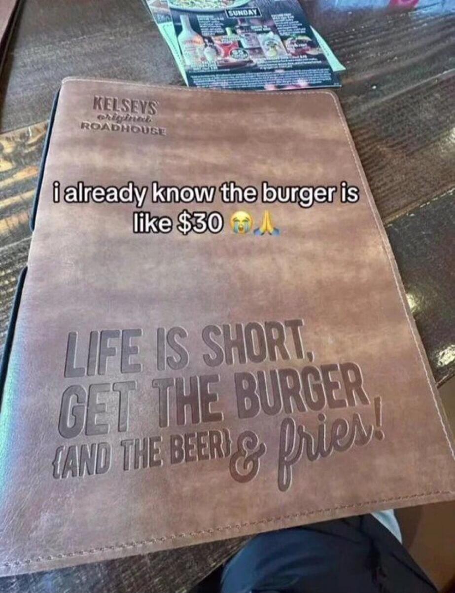 i already know the burger is like $30 😢🙏
LIFE IS SHORT, GET THE BURGER (AND THE BEER) & fries!