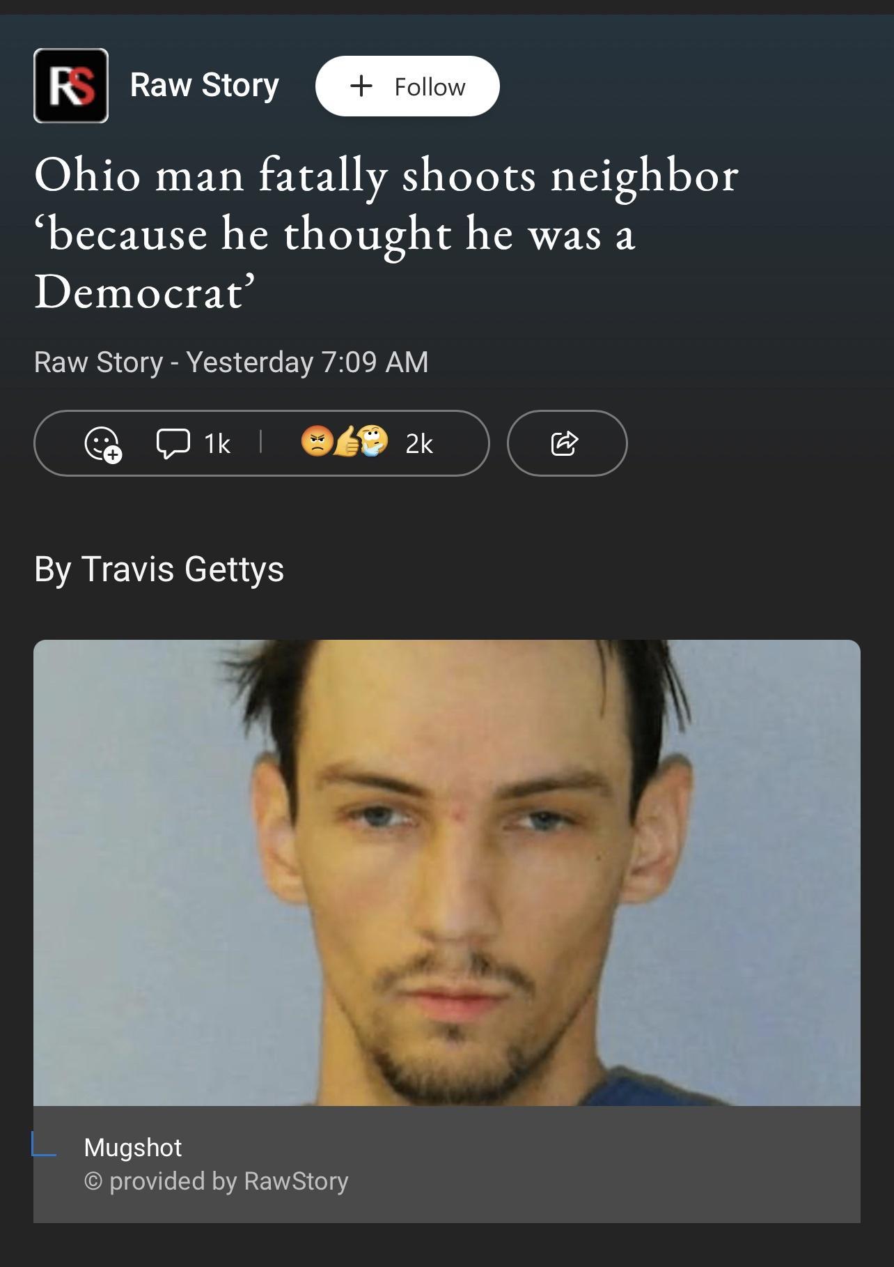 LEVES G Ohio man fatally shoots neighbor because he thought he was a Democrat Raw Story Yesterday 709 AM Mugshot provided by RawsStory