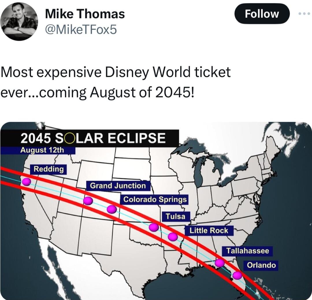 MikeTFox5 Mike Thomas W Most expensive Disney World ticket evercoming August of 2045 2045 SOLAR ECLIPSE Au s 2th l e B