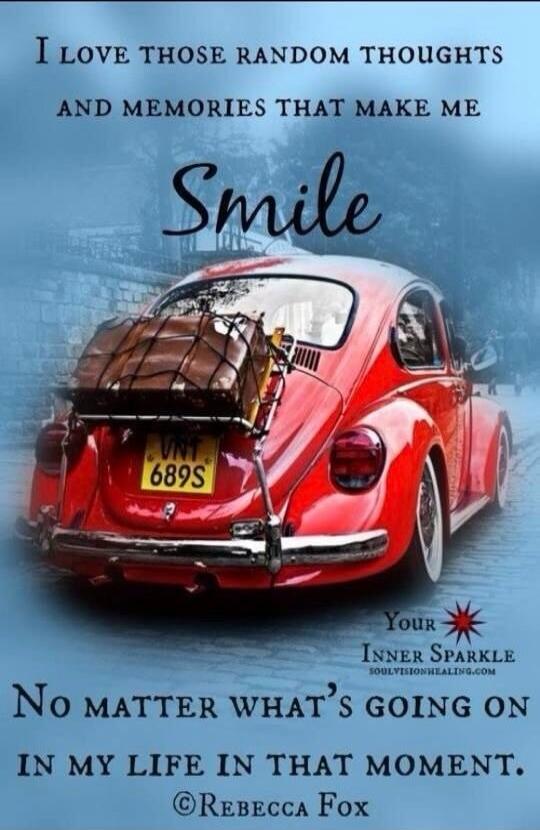 I love those random thoughts and memories that make me smile. No matter what’s going on in my life in that moment.