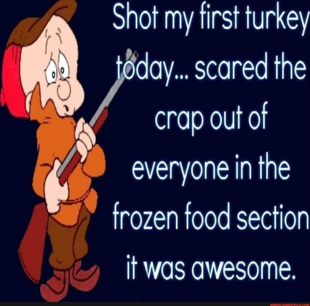 Shot my first turkey today... scared the crap out of everyone in the frozen food section it was awesome.