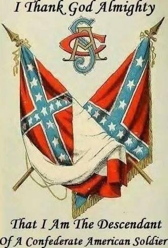 I Thank God Almighty That I Am The Descendant Of A Confederate American Soldier
