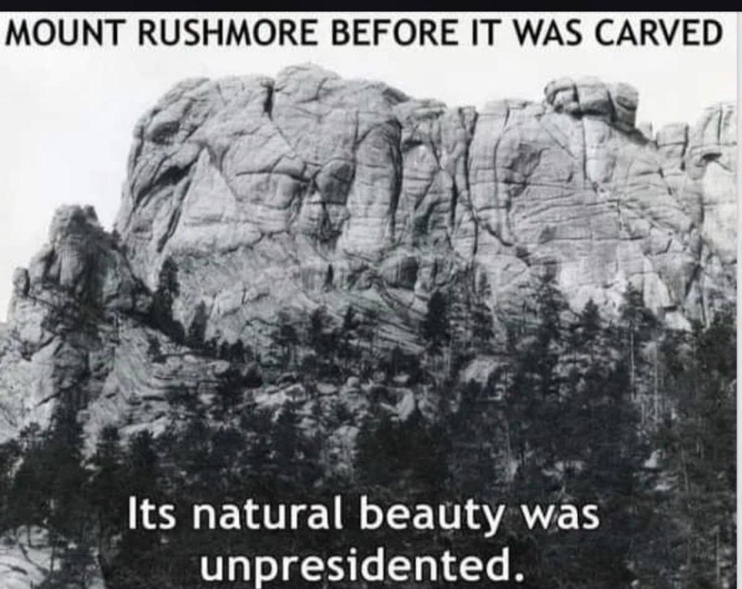 MOUNT RUSHMORE BEFORE IT WAS CARVED L EITET RV AYE unpresidented