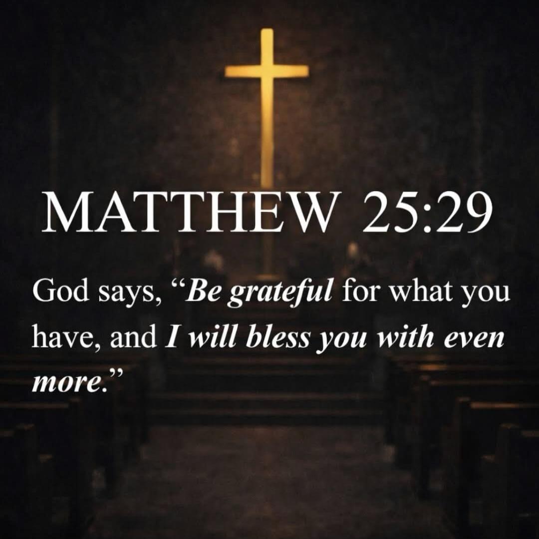 MATTHEW 25:29 God says, 