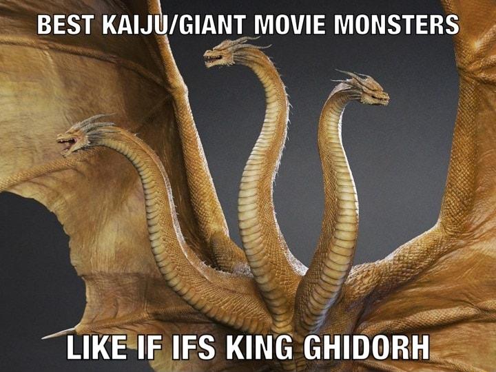 BEST KAIJIJGIANI MOVIE MONSTERS LIKEIF IFS KING GHIDORH