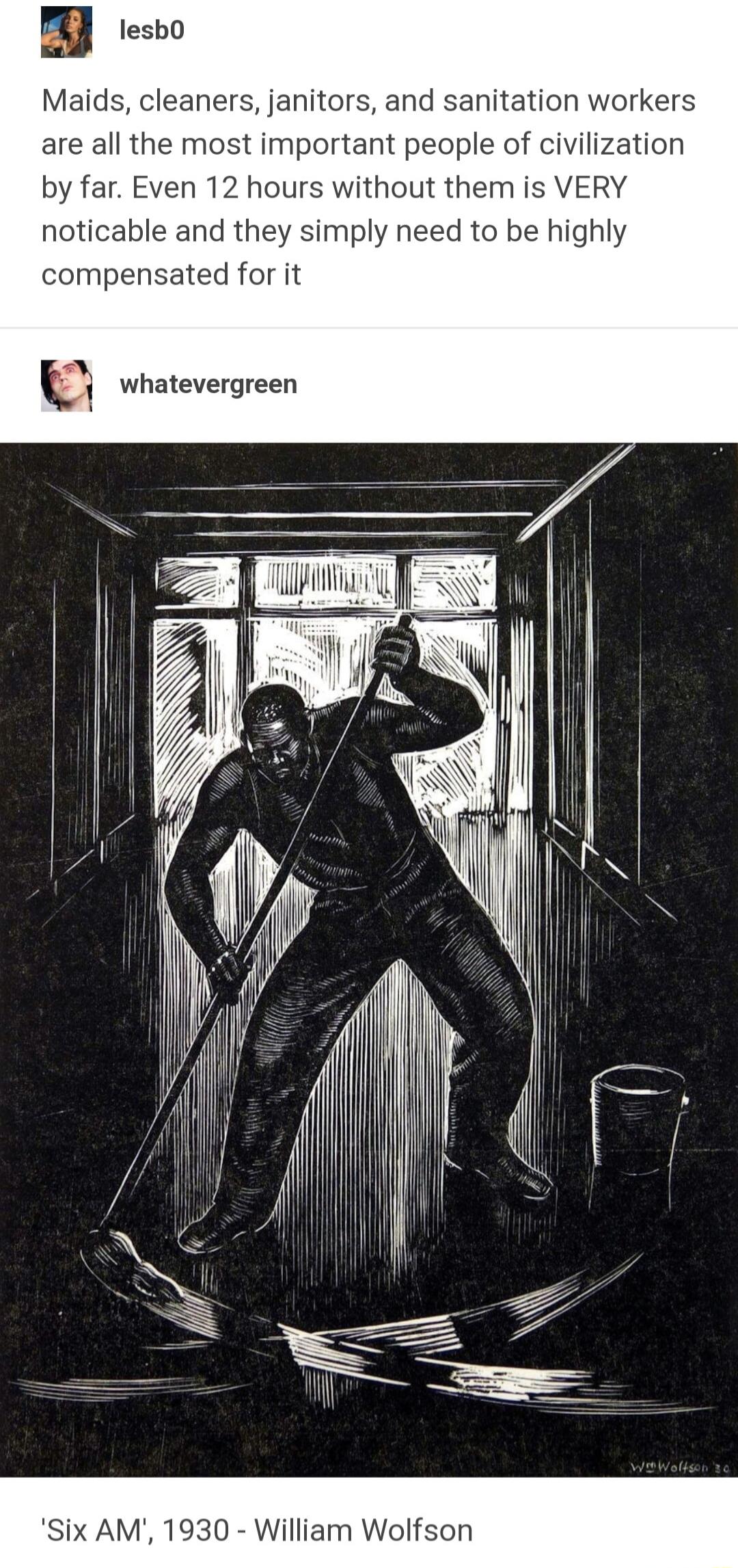 leaners janitors and sanitation workers are all the m important people of civilization by far Even 12 hours without them is VERY noticable and they simply need to be highly compensated for it whatevergreen