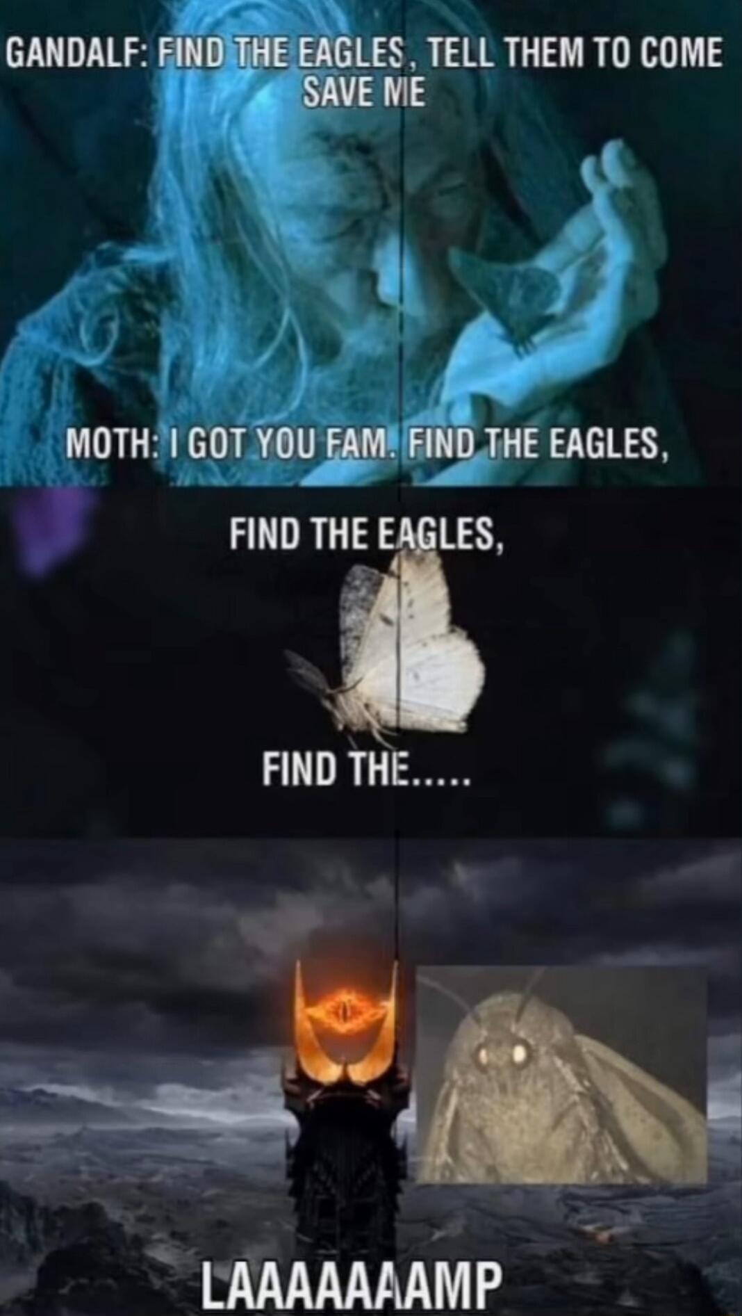GANDALF FINDNIHE EAGLES TELL THEM TO COME 4 SAVENE 1 By K for MOTHI GOT YGW F EAGLES FIND THE EAGLES