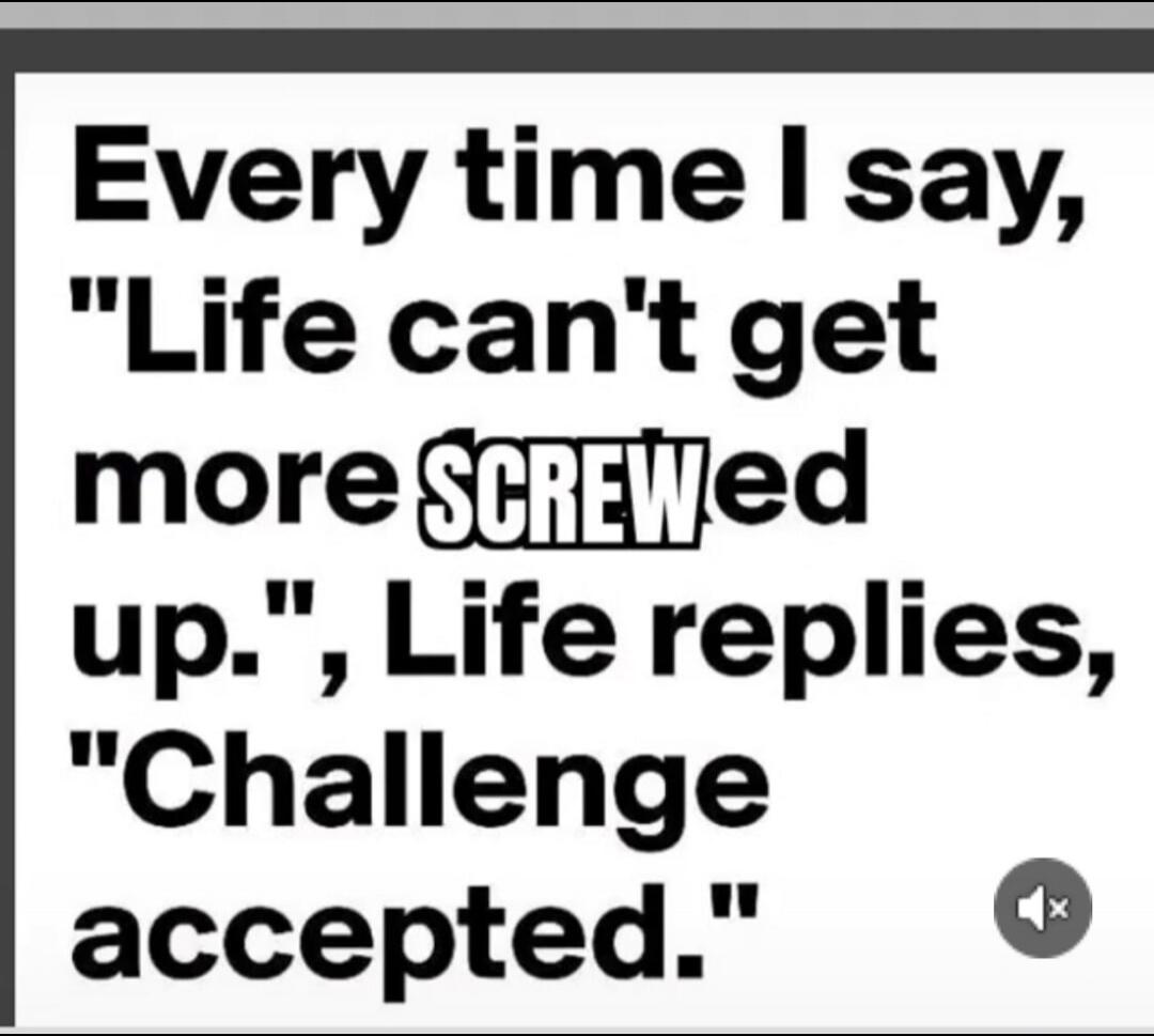 Every time I say, 