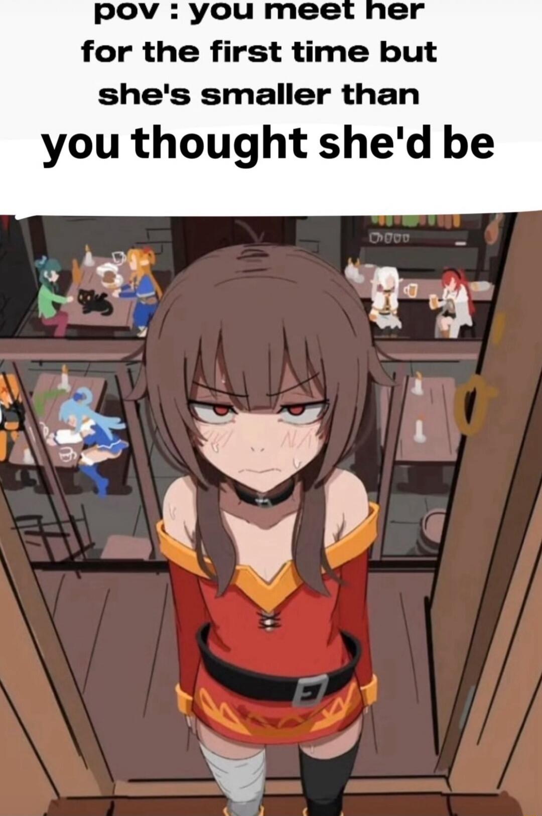 pov : you meet her for the first time but she's smaller than you thought she'd be