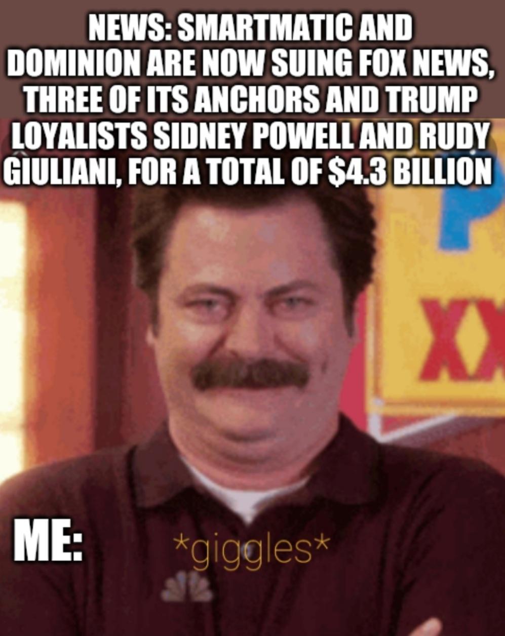 NEWS SMARTMATIC AND DOMINION ARE NOW SUING FOX NEWS THREE OF ITS ANCHORS AND TRUMP LOYALISTS SIDNEY POWELL AND RUDY GIULIANI FOR A TOTAL OF 43 Blll ME
