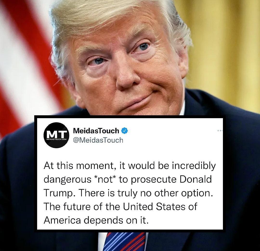 MeidasTouch MeidasToud At this moment it would be incredibly dangerous not to prosecute Donald Trump There is truly no other option The future of the United States of America depen n it
