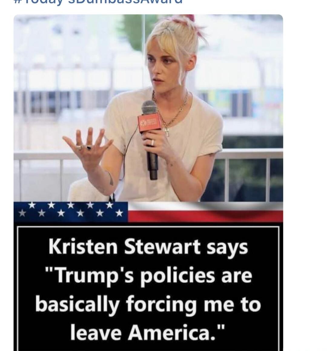 #Today'sDumbassAward Kristen Stewart says 