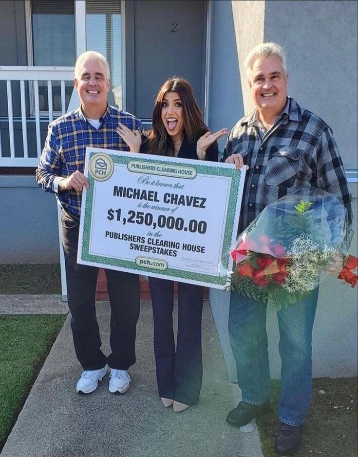 PUBLISHERS CLEARING HOUSE Be it known that MICHAEL CHAVEZ is the winner of $1,250,000.00 in the PUBLISHERS CLEARING HOUSE SWEEPSTAKES pch.com