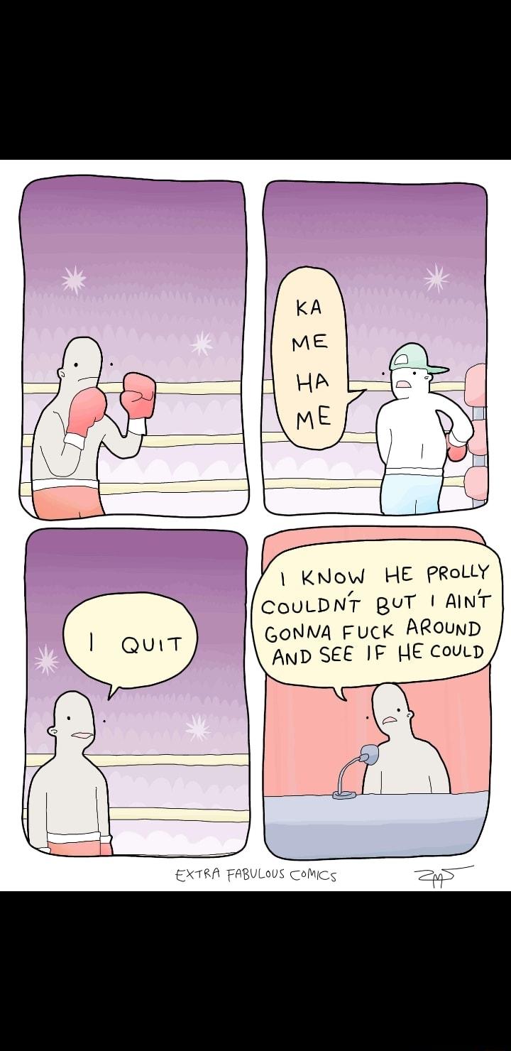 KNow HE PRoLLY COULDNT BUT AINT GoNNA Fuck AROUND AND SEE IF HE coup