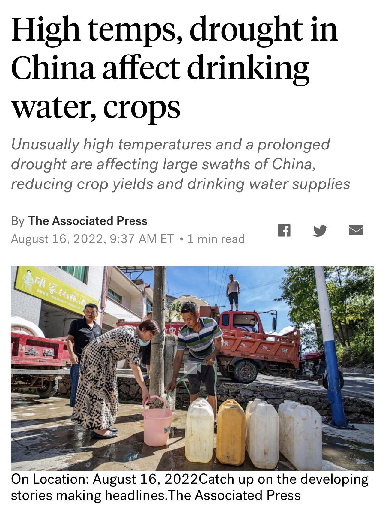 High temps drought in China affect drinking water crops Unusually high temperatures and a prolonged drought are affecting large swaths of China reducing crop yields and drinking water supplies By The Associated Press 22937 AMET 1 min read 0 v On Location August 16 2022Catch up on the developing stories making headlinesThe Associated Press