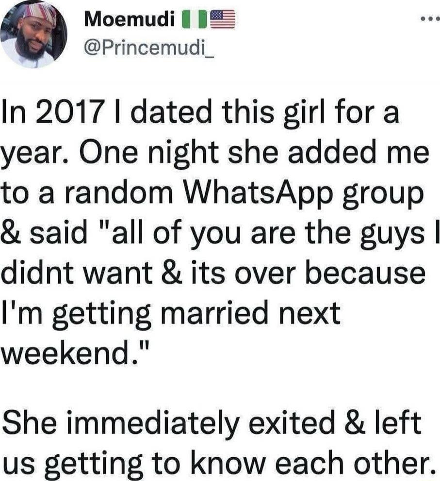 In 2017 I dated this girl for a year. One night she added me to a random WhatsApp group & said 