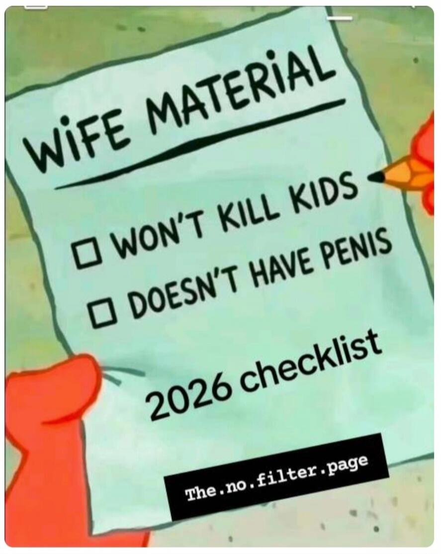 WIFE MATERIAL WON'T KILL KIDS DOESN'T HAVE PENIS 2026 checklist The.no.filter.page