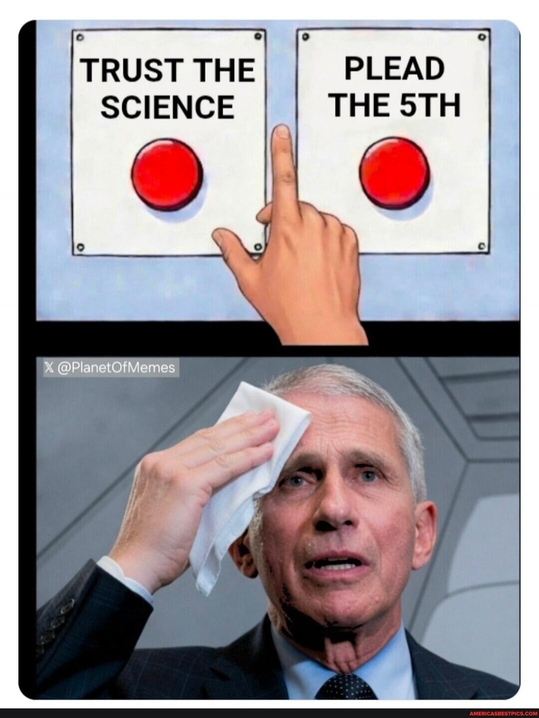 TRUST THE SCIENCE PLEAD THE 5TH