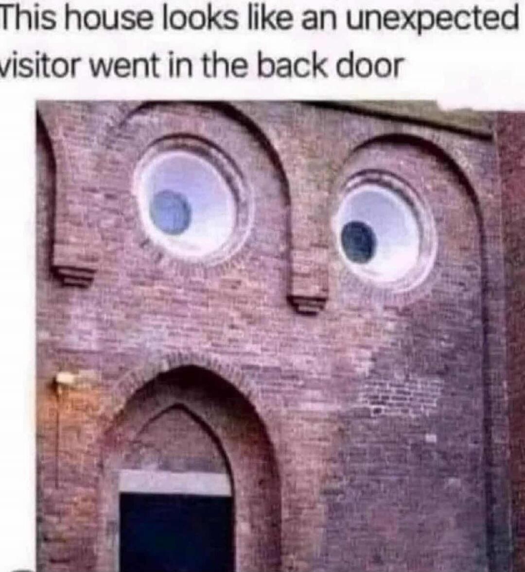 This house looks like an unexpected visitor went in the back door