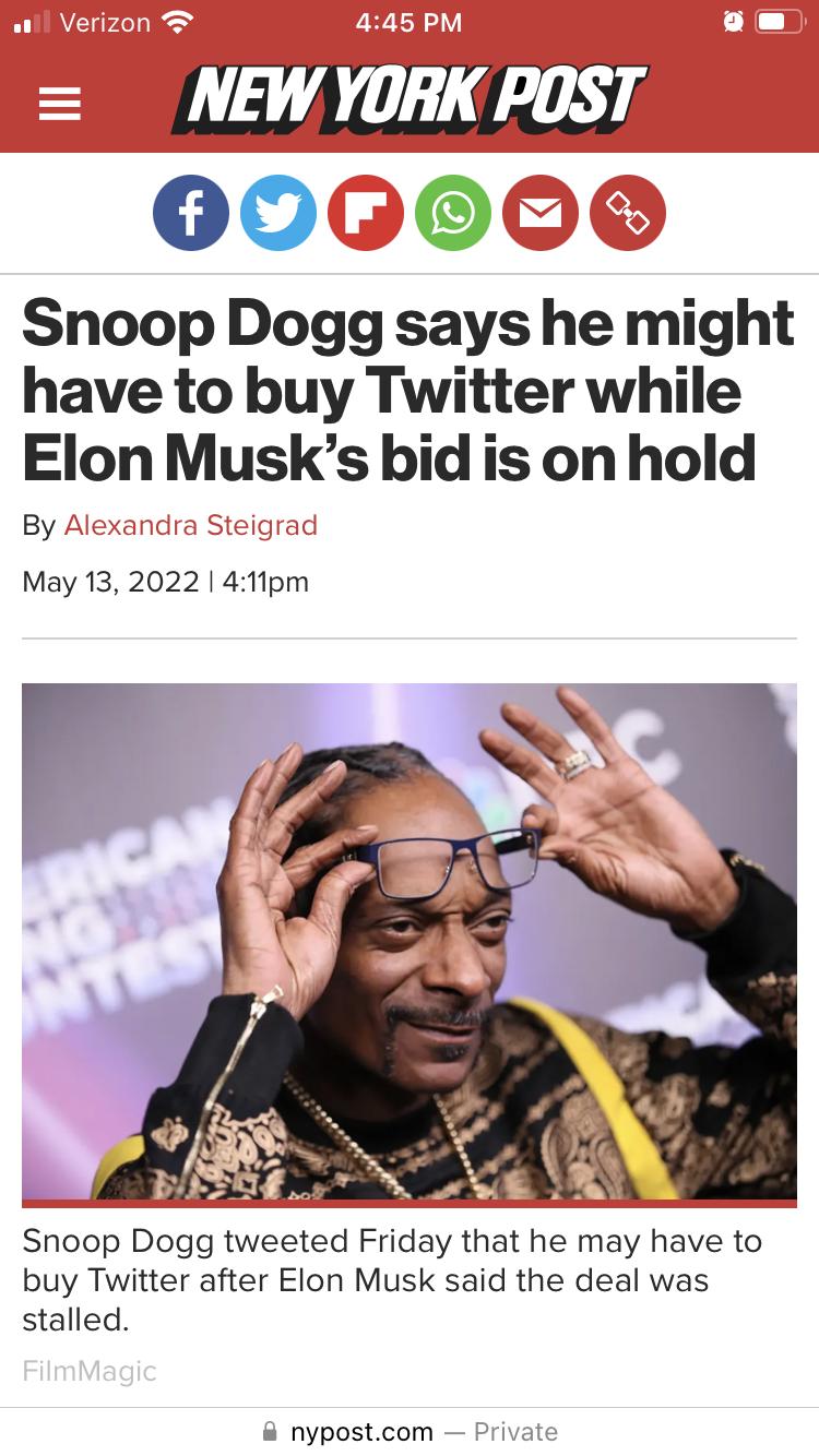 Snoop Dogg says he might have to buy Twitter while Elon Musks bid is on hold By May 13 2022 411pm Snoop Dogg tweeted Friday that he may have to buy Twitter after Elon Musk said the deal was stalled nypostcom Private