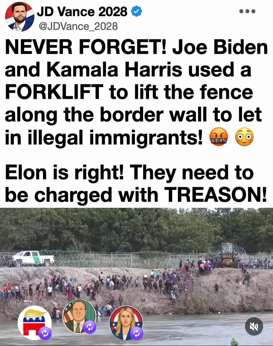 JD Vance 2028 @JDVance_2028 NEVER FORGET! Joe Biden and Kamala Harris used a FORKLIFT to lift the fence along the border wall to let in illegal immigrants! Elon is right! They need to be charged with TREASON!