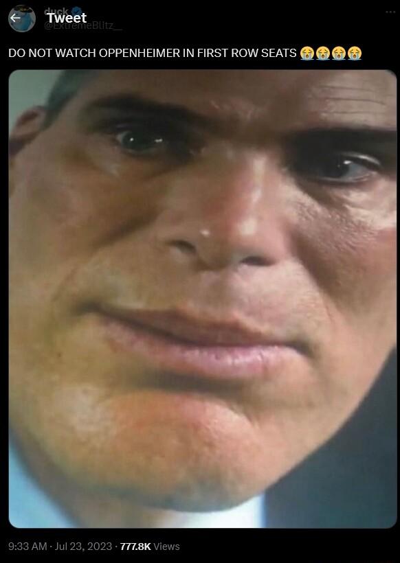 Tweet DO NOT WATCH OPPENHEIMER IN FIRST ROW SEATS