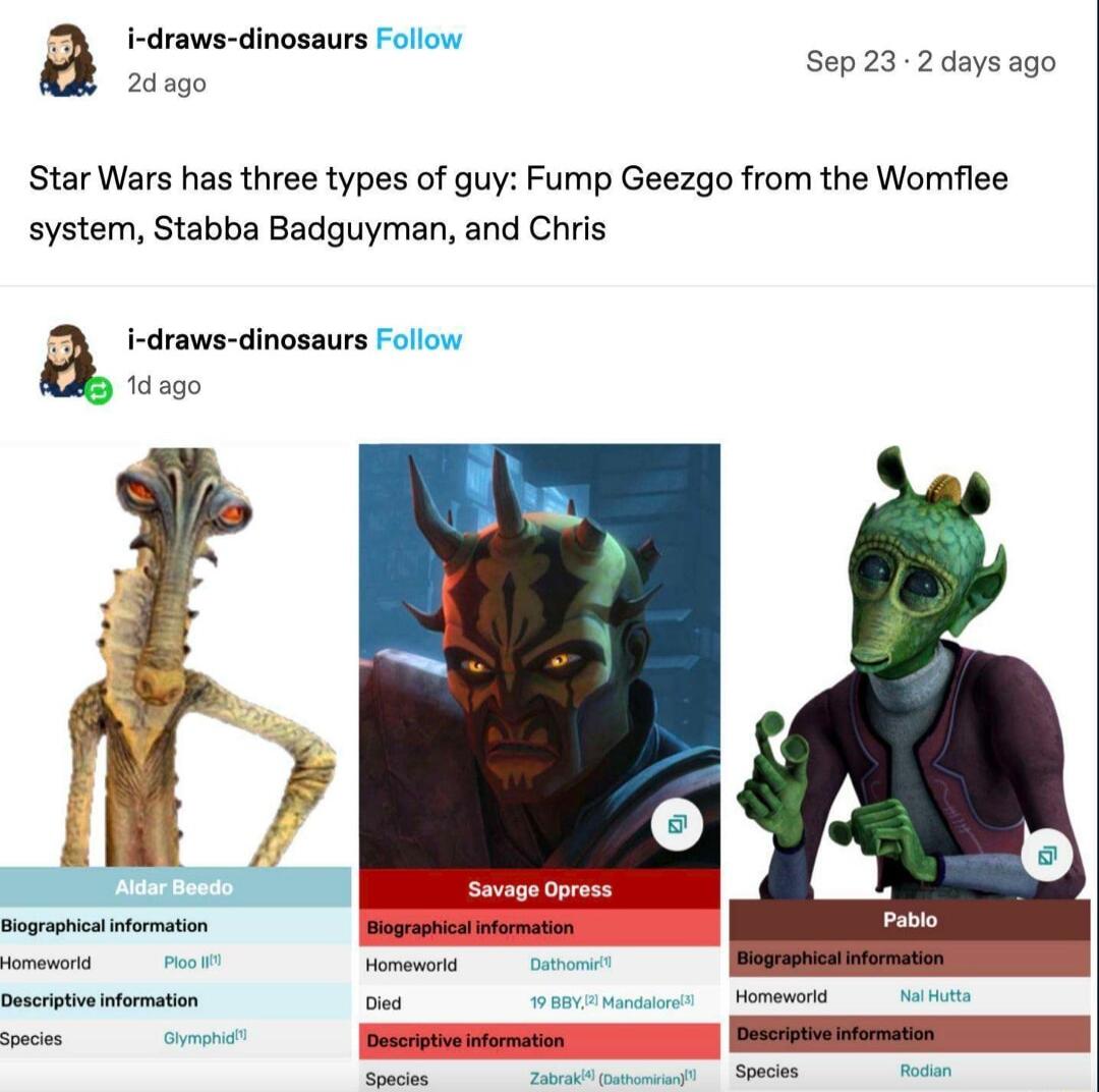 draws dinosaurs Follow S 2dag0 N A Star Wars has three types of guy Fump Geezgo from the Womflee system Stabba Badguyman and Chris draws dinosaurs Follow a tdago