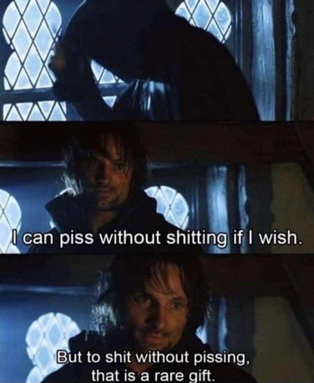 2 D o 2 k L 1 can piss without shitting ifl wish But to shit without pissing that is a rare qift