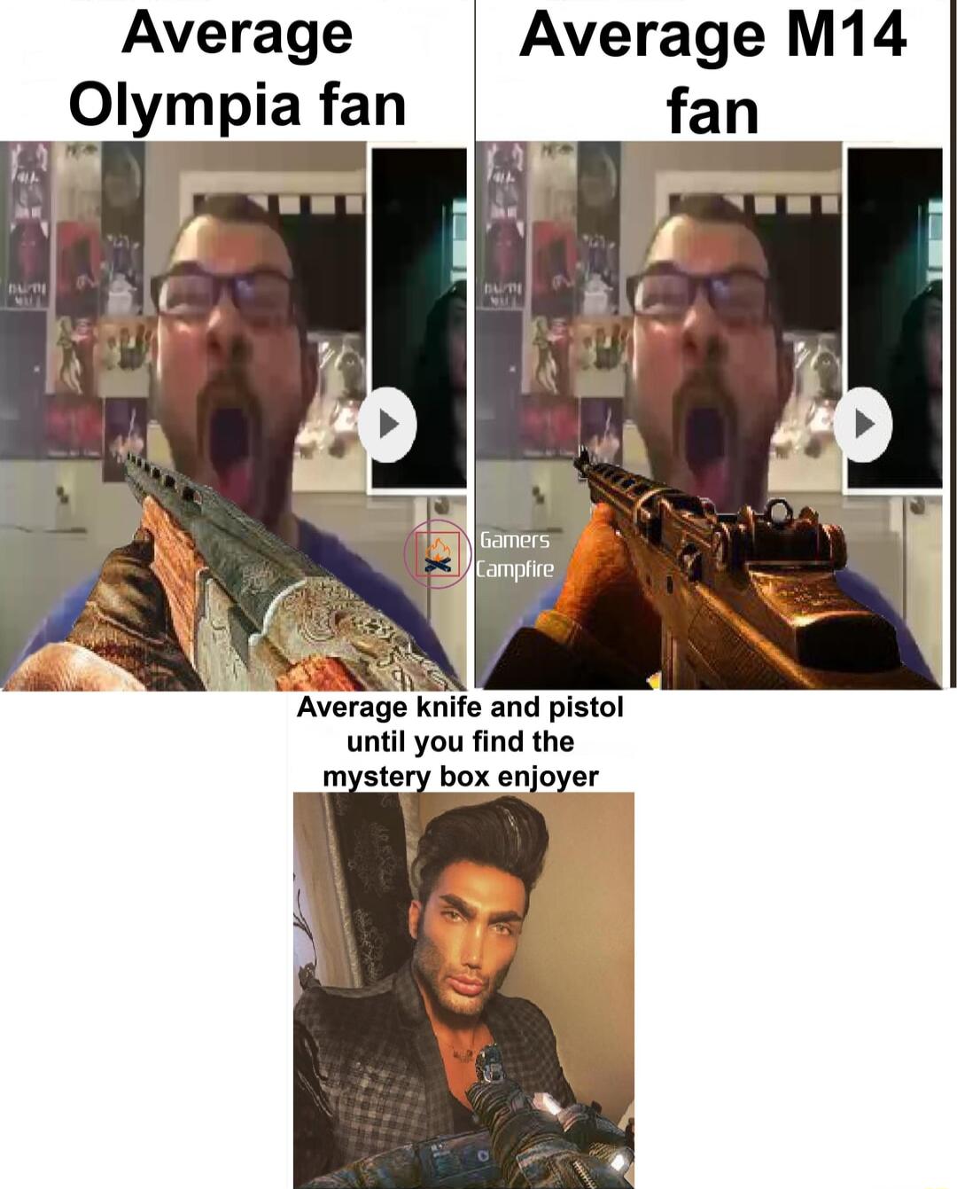 Average Average M14 Olympia fan Average knife and pistol until you find the