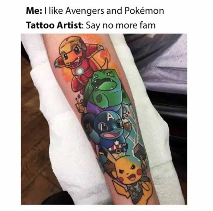 Me like Avengers and Pokmon Tattoo Artist Say no more fam