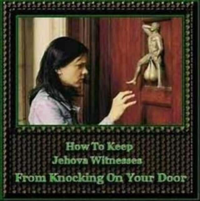 e vere eesesevese T RRARRPAPAARPALPRRPAN N oty R R L S How To Keep Jehova Witneases From Knocking On Your Door