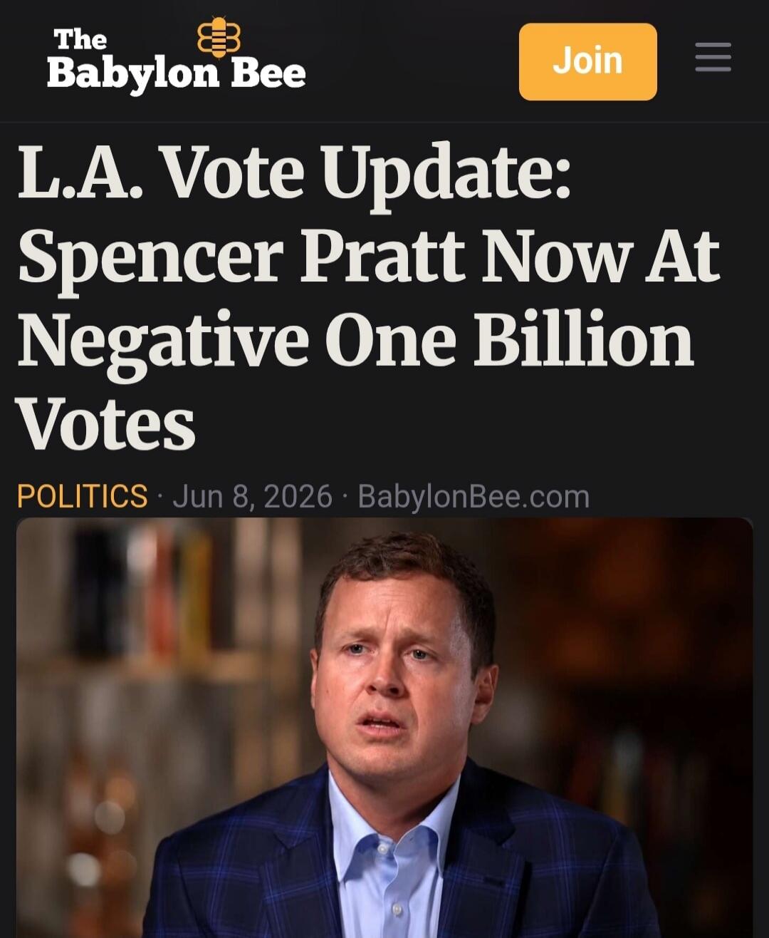 The Babylon Bee Join L.A. Vote Update: Spencer Pratt Now At Negative One Billion Votes POLITICS Jun 8, 2026 BabylonBee.com