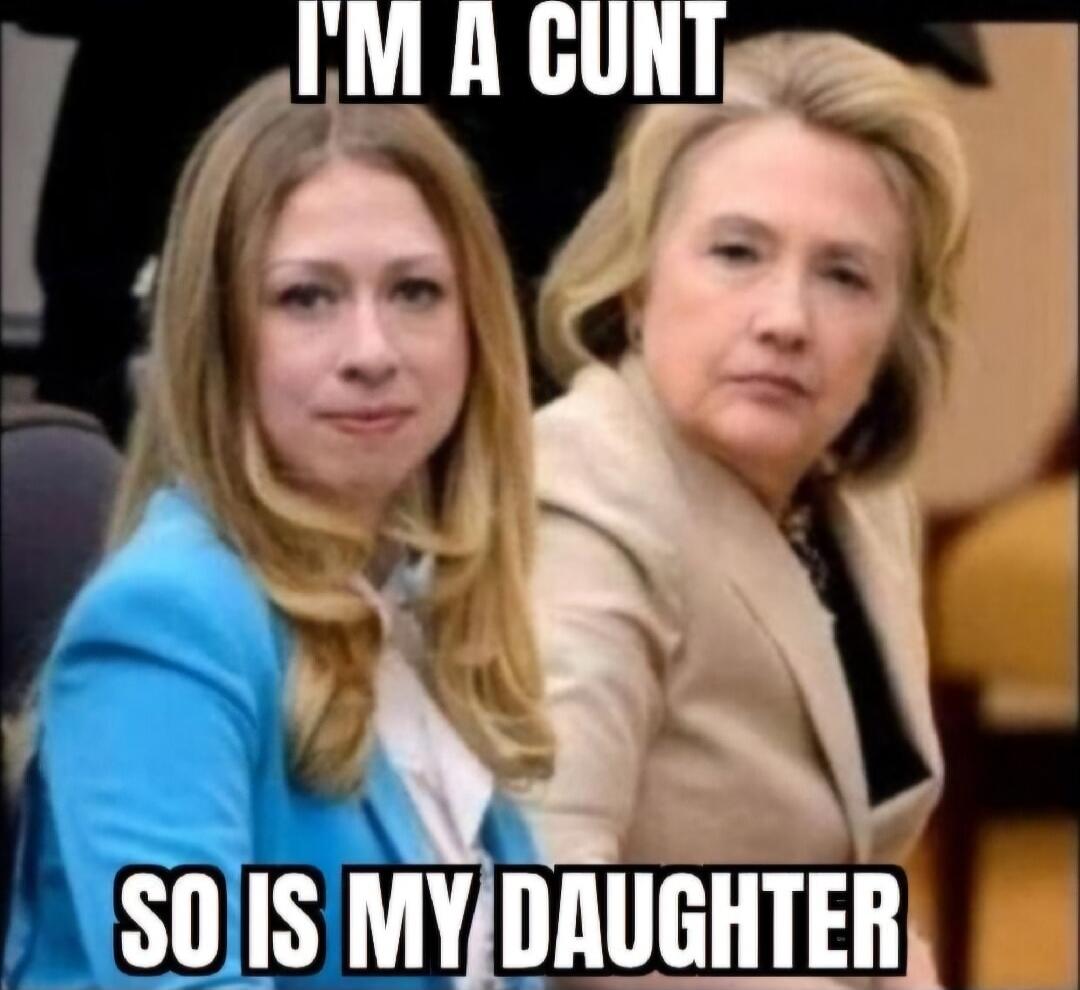 I'M A CUNT SO IS MY DAUGHTER