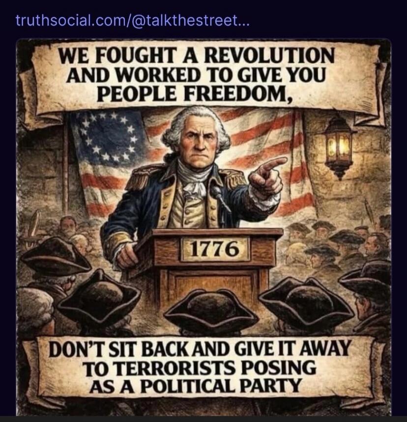 WE FOUGHT A REVOLUTION AND WORKED TO GIVE YOU PEOPLE FREEDOM, DON'T SIT BACK AND GIVE IT AWAY TO TERRORISTS POSING AS A POLITICAL PARTY 1776